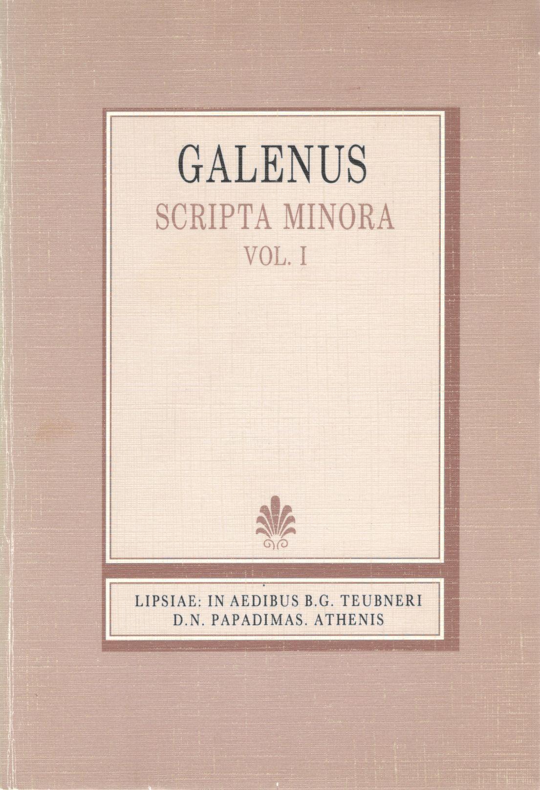 GALENI, SCRIPTA MINORA, VOL. I (ΓΑΛΗΝΟΥ, ΕΡΓΑ ΕΛΑΣΣΟΝΑ, Τ. Α΄) {ΣΚΛΗΡΟΔΕΤΟ}