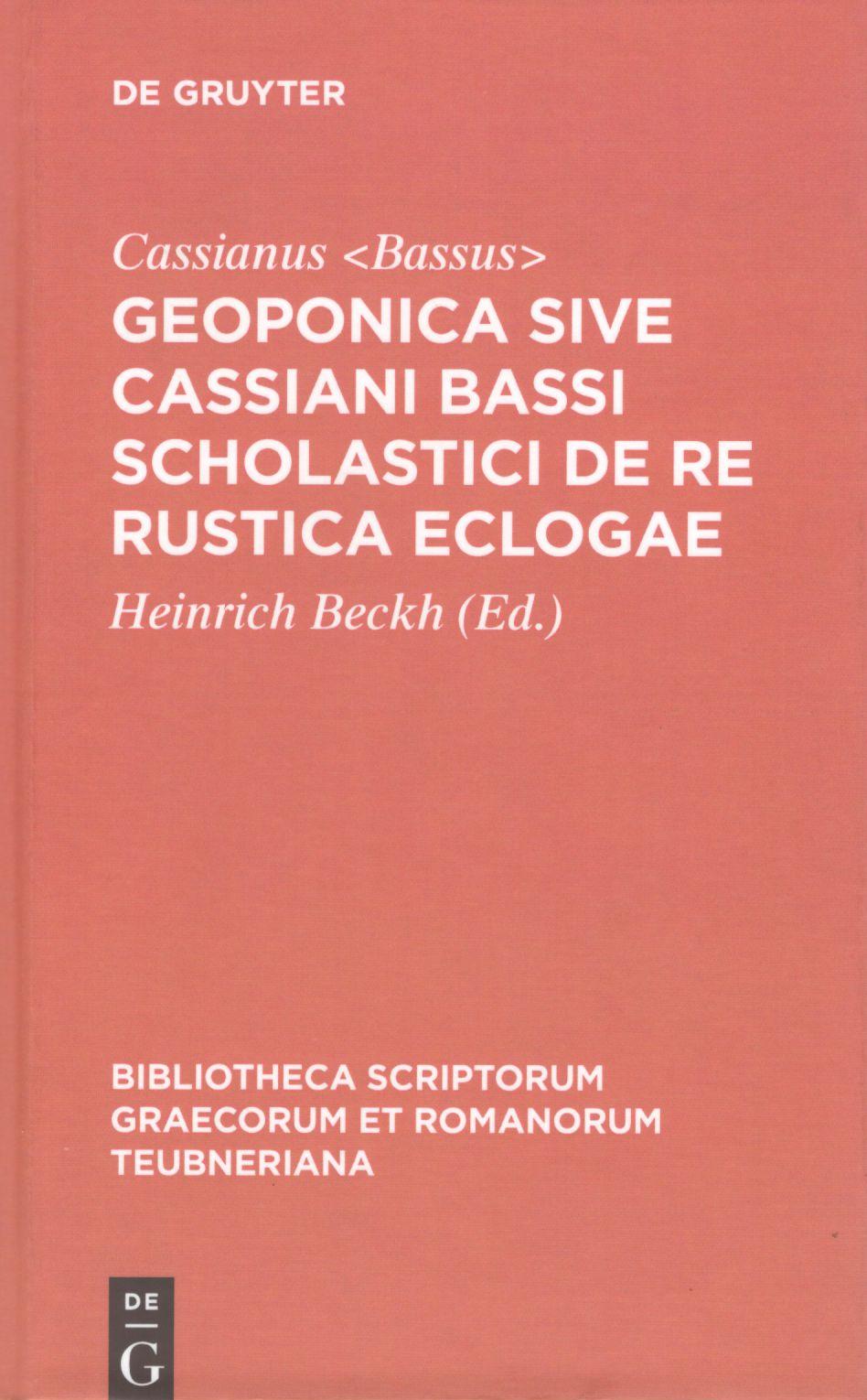 GEOPONICA SIVE CASSIANI BASSI SCHOLASTICI DE RE RUSTICA ECLOGAE