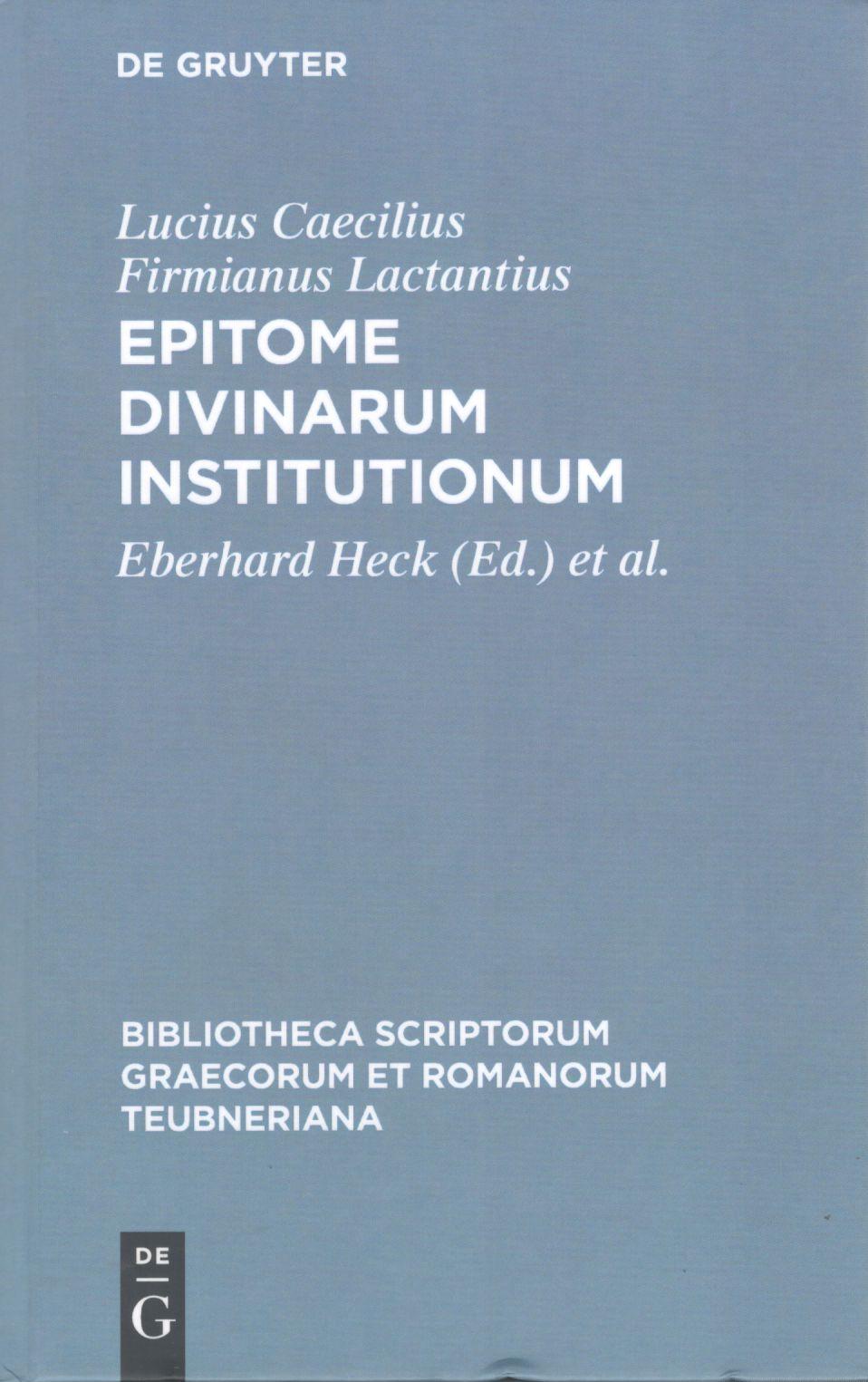 L. CAELI FIRMIANI LACTANTI EPITOME DIVINARUM INSTITUTIONUM