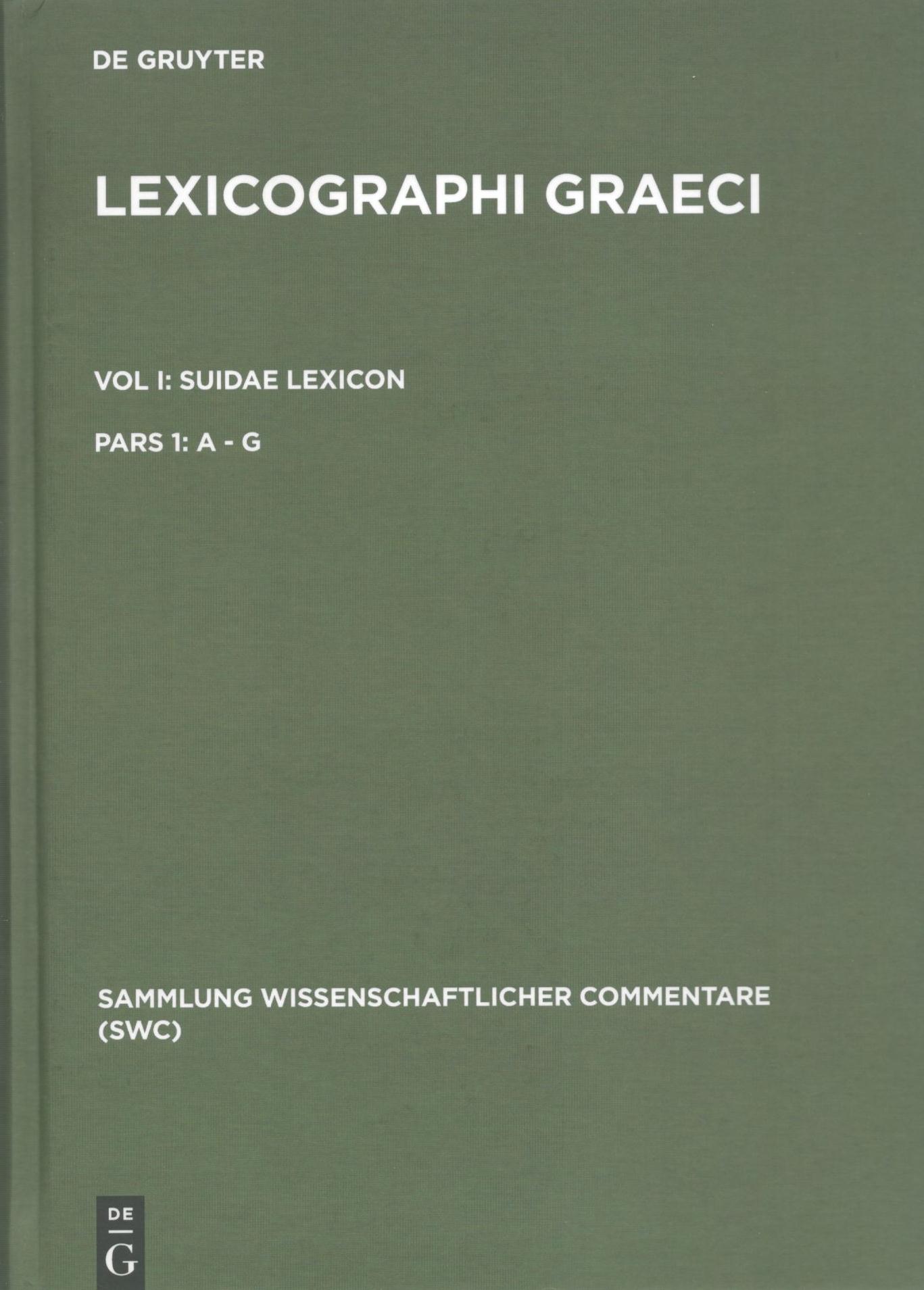 VOL. I: SUIDAE LEXICON PARS 1: A - G