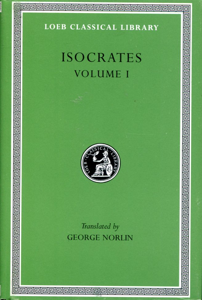 ISOCRATES TO DEMONICUS. TO NICOCLES. NICOCLES OR THE CYPRIANS. PANEGYRICUS. TO PHILIP. ARCHIDAMUS