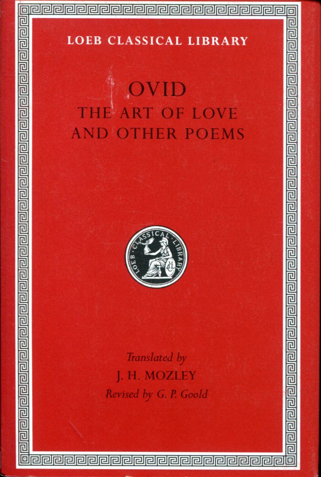 OVID ART OF LOVE. COSMETICS. REMEDIES FOR LOVE. IBIS. WALNUT-TREE. SEA FISHING. CONSOLATION