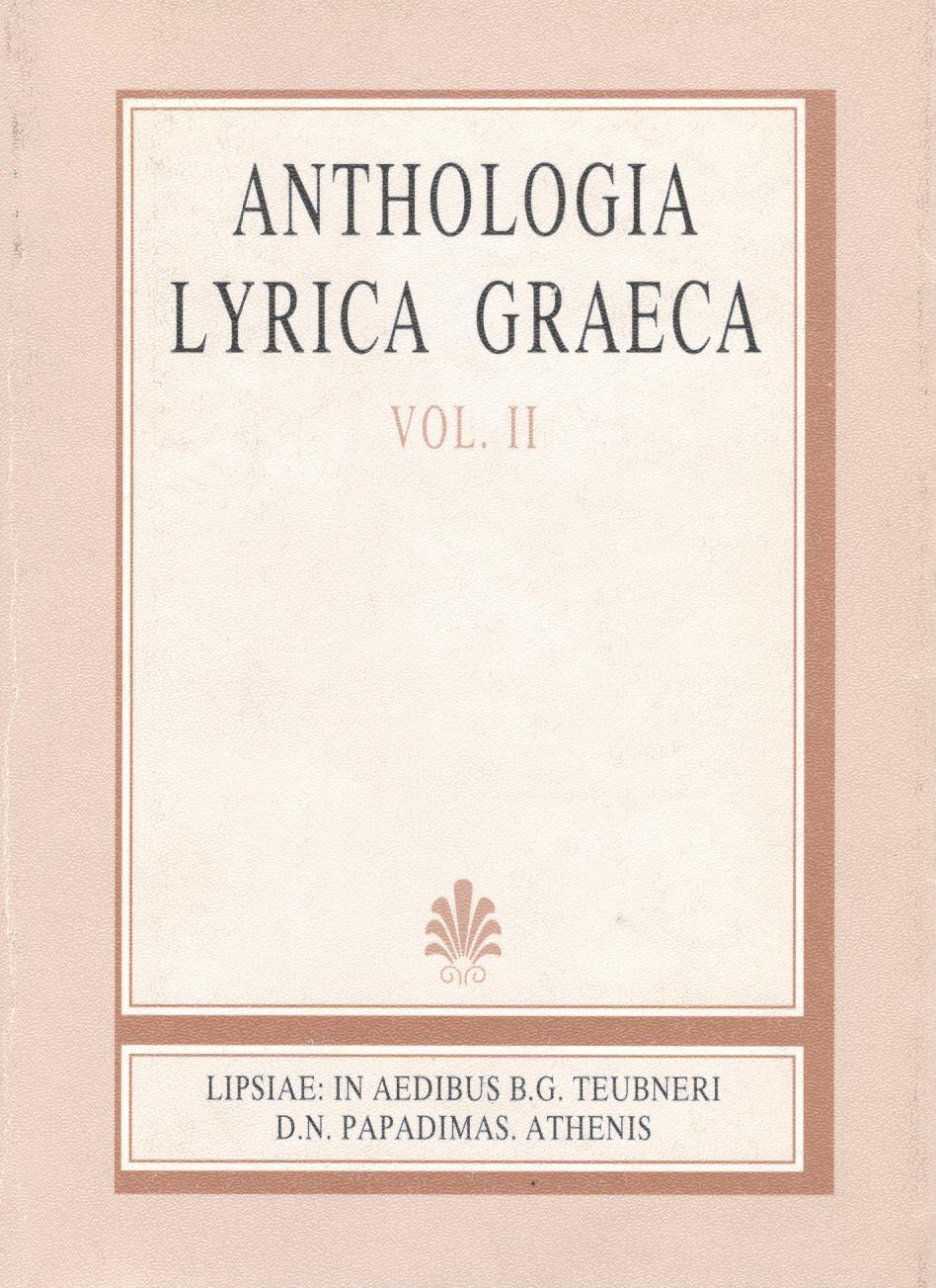 ANTHOLOGIA LYRICA GRAECA, VOL. II (ΕΛΛΗΝΙΚΗ ΛΥΡΙΚΗ ΑΝΘΟΛΟΓΙΑ, Τ. Β