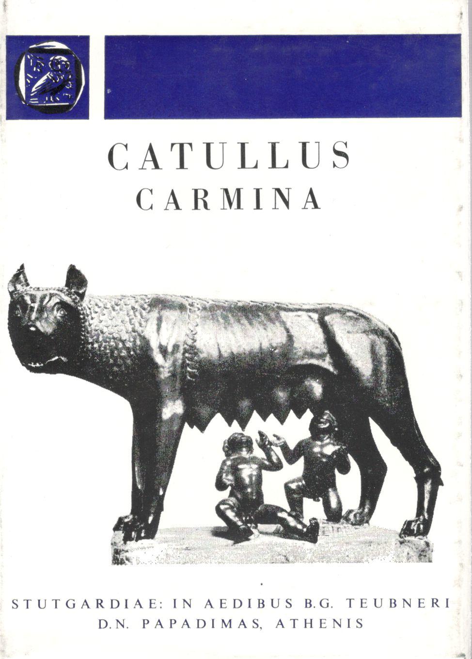 C. VALERII CATULLI VERONENSIS, CARMIN, (ΓΑΙΟΥ ΒΑΛΛΕΡΙΟΥ ΚΑΤΟΥΛΛΟΥ, ΑΣΜΑΤΑ) {ΣΚΛΗΡΟΔΕΤΟ}