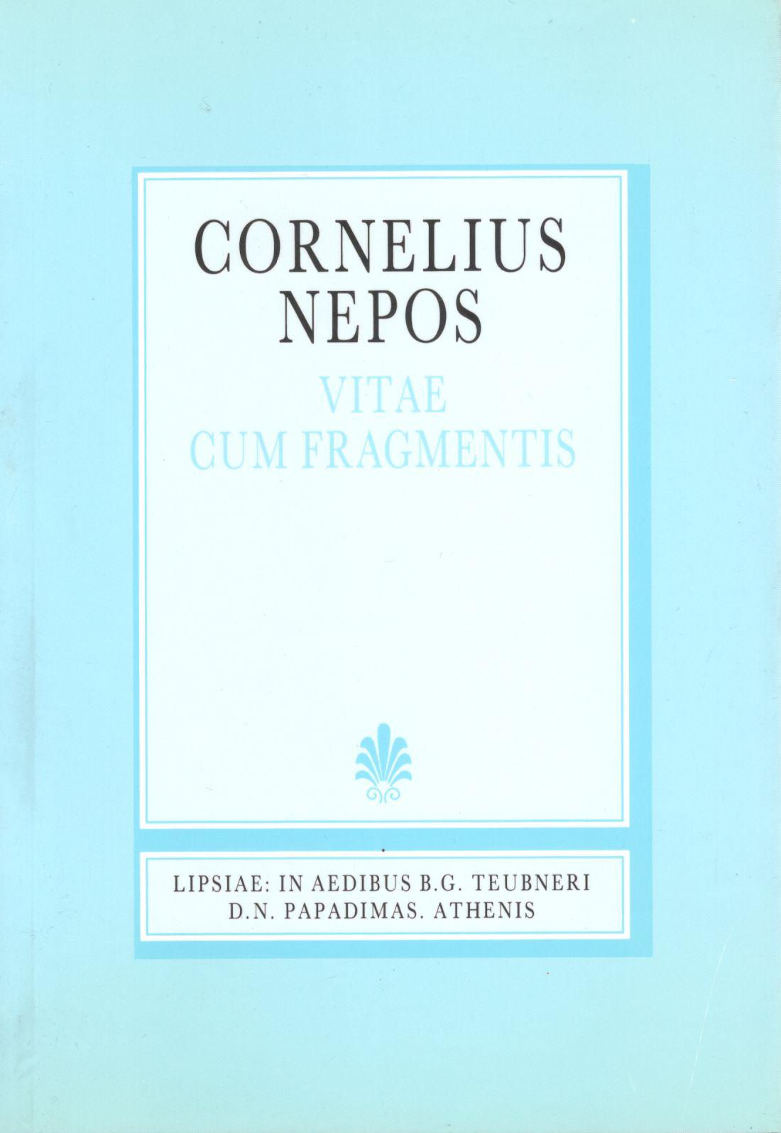 CORNELII NEPOTIS, VITAE CUM FRAGMENTIS, (ΚΟΡΝΗΛΙΟΥ ΝΕΠΩΤΟΣ, ΒΙΟΙ ΜΕΤΑ ΑΠΟΣΠΑΣΜΑΤΩΝ) {ΣΚΛΗΡΟΔΕΤΟ}