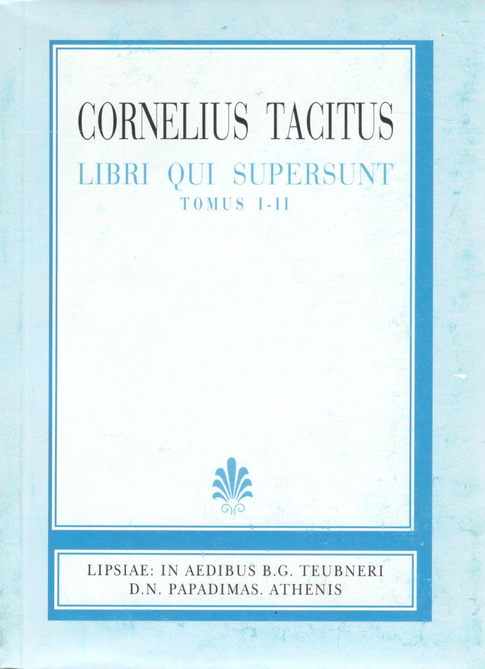 CORNELII TACITI, LIBRI QUI SUPERSUNT, TOMUS PRIOR: ANNALES, AB EXCESS DIVI AUGUSTI, LIBRI I-XVI, TOMUS POSTERIOR: HISTORIAE, I-V {ΣΚΛΗΡΟΔΕΤΟ}