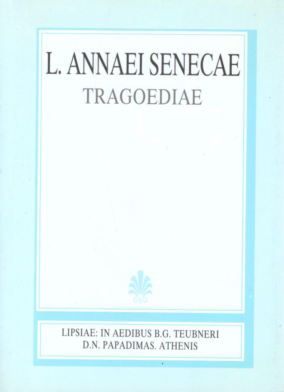 L. ANNAEI SENECAE, TRAGOEDIAE, [ΛΕΥΚΙΟΥ ΑΝΝΑΙΟΥ ΣΕΝΕΚΑ, ΤΡΑΓΩΔΙΑΙ] {ΣΚΛΗΡΟΔΕΤΟ}