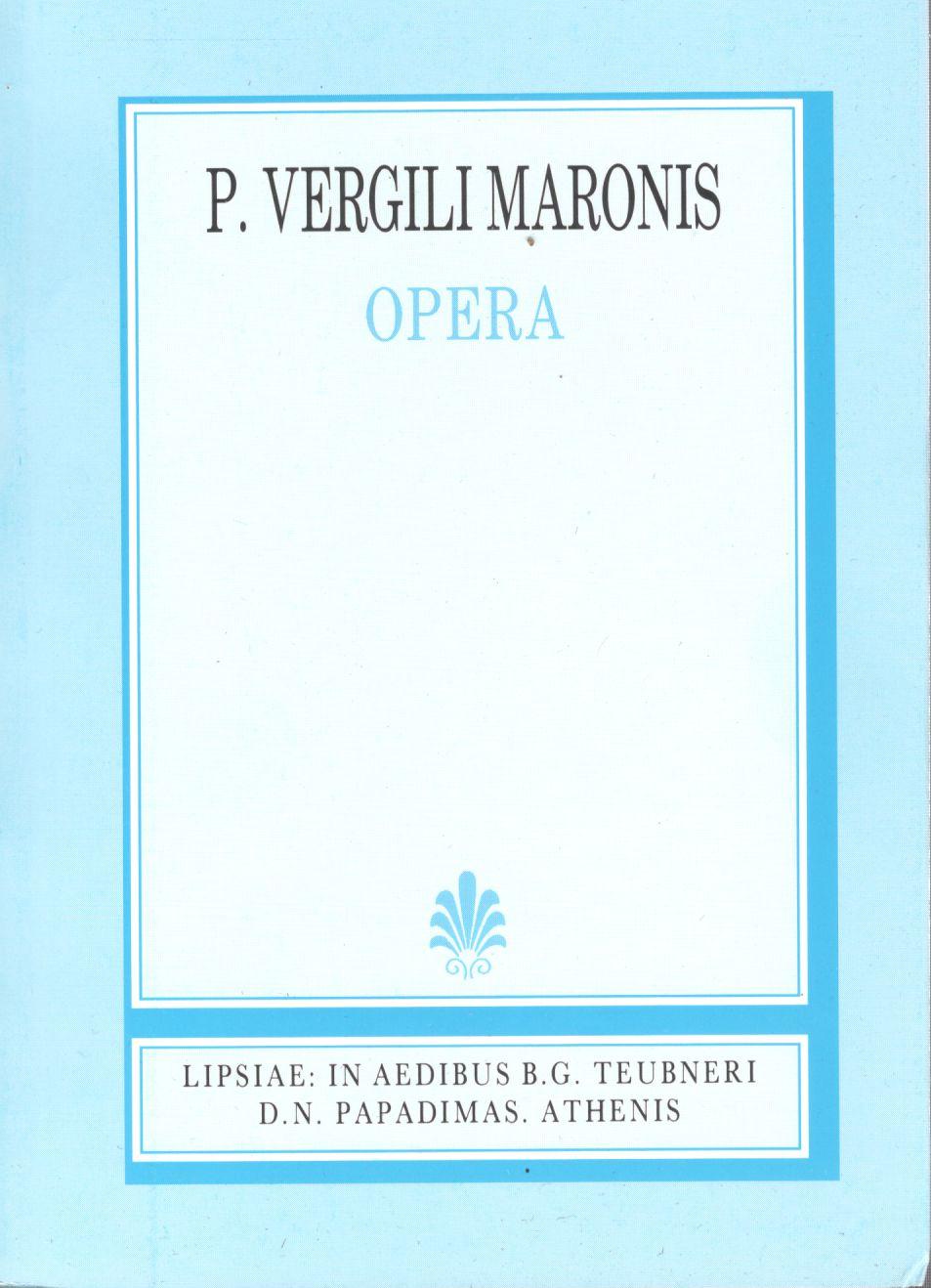 P. VERGILI MARONIS, OPERA, (ΠΟΠΛΙΟΥ ΒΕΡΓΙΛΙΟΥ ΜΑΡΩΝΟΣ, ΕΡΓΑ) ΣΚΛΗΡΟΔΕΤΟ}