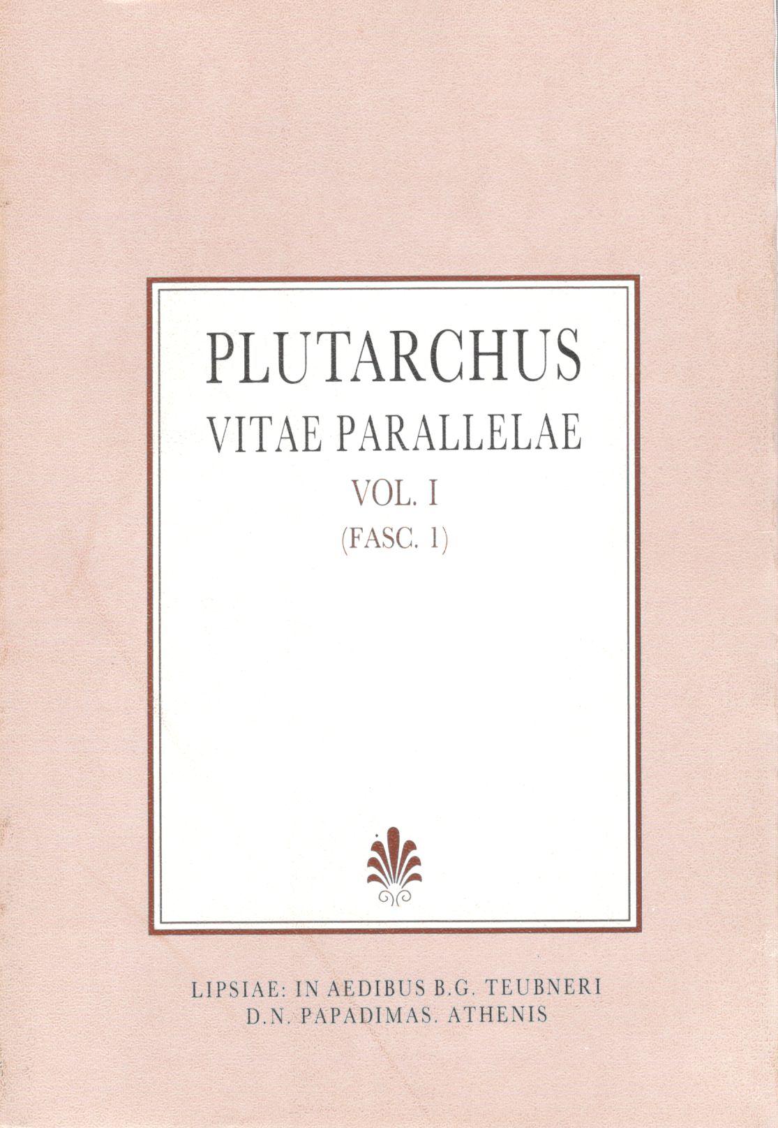 PLUTARCHI, VITAE PARALLELAE, VOL. I, (FASC. 1), [ΠΛΟΥΤΑΡΧΟΥ, ΒΙΟΙ ΠΑΡΑΛΛΗΛΟΙ, Τ. Α