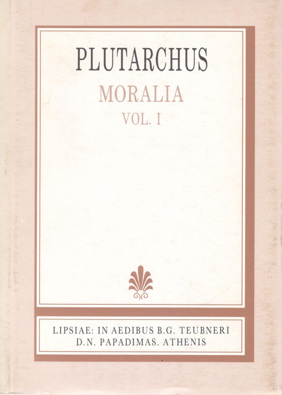 PLUTARCHI, MORALIA, VOL. I, (ΠΛΟΥΤΑΡΧΟΥ, ΗΘΙΚΑ, Τ. Α