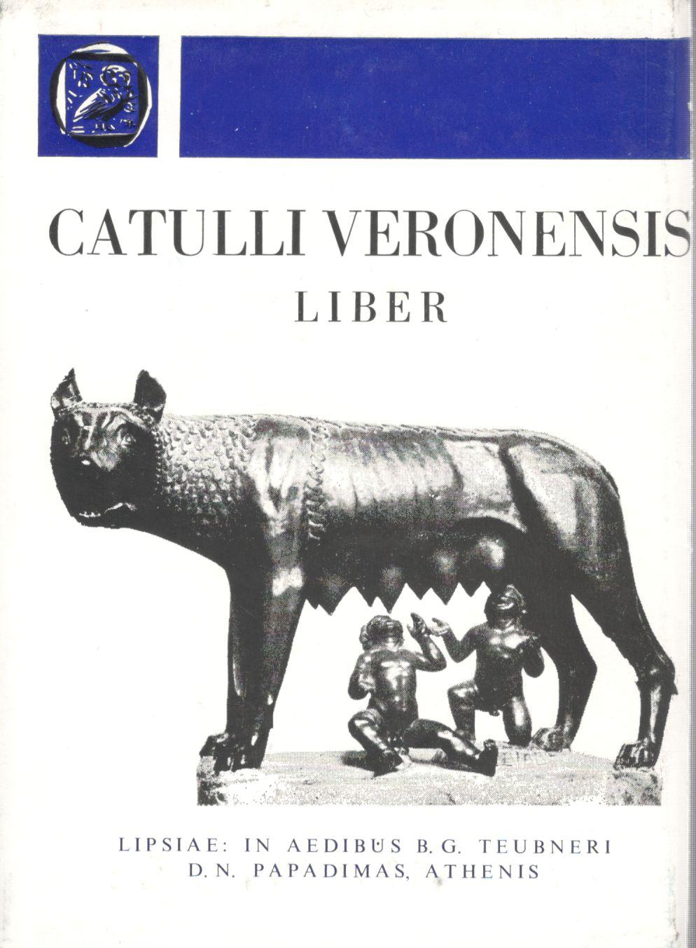 C. VALERII CATULLI VERONENSIS, LIBER ET FRAGMENTA, (ΓΑΙΟΥ ΒΑΛΛΕΡΙΟΥ ΚΑΤΟΥΛΛΟΥ, ΒΙΒΛΙΟΝ ΚΑΙ ΑΠΟΣΠΑΣΜΑΤΑ) {ΣΚΛΗΡΟΔΕΤΟ}