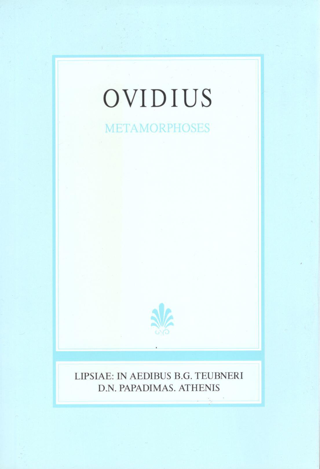 P. OVIDII NASONIS, METAMORPHOSES, (ΠΟΠΛΙΟΥ ΟΒΙΔΙΟΥ ΝΑΣΩΝΟΣ, ΜΕΤΑΜΟΡΦΩΣΕΙΣ) {ΧΑΡΤΟΔΕΤΟ}